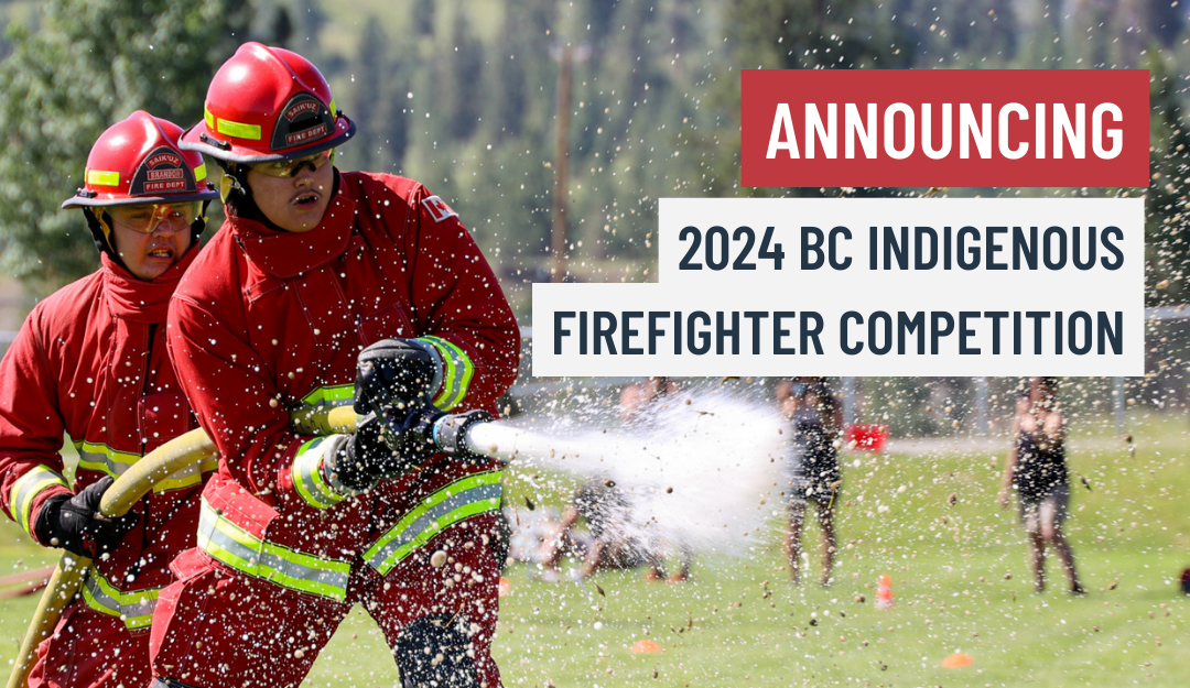 Registration open for 39th Annual BC Indigenous Firefighter Competition