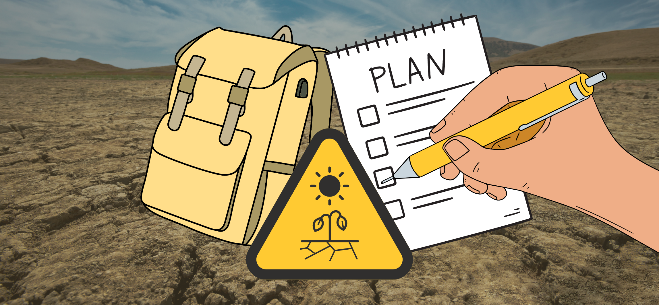 illustration of backpack, plan checklist, and drought icon against a dry landscape